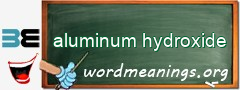 WordMeaning blackboard for aluminum hydroxide